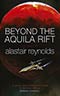 Beyond the Aquila Rift:  The Best of Alastair Reynolds